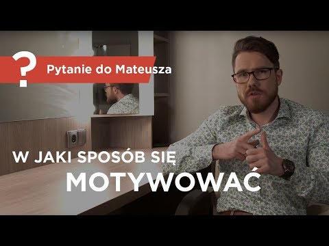 W jaki sposób się motywować? - Pytanie do Mateusza - [ Mateusz Grzesiak ]