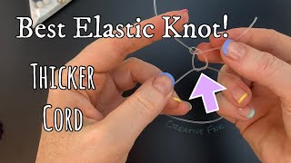 Best elastic bracelet knot - for thicker elastic cord 1mm and up