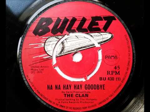 The Clan Na Na Hay Hay Goodbye - Bullet - Pama Records