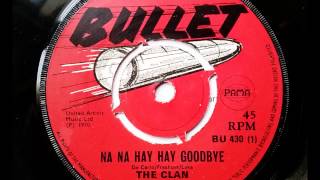 The Clan Na Na Hay Hay Goodbye - Bullet - Pama Records