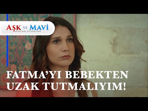 Bebeği Fatma'dan uzak tut! - Aşk ve Mavi 37. Bölüm
