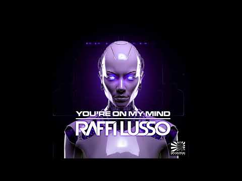 Raffi Lusso - You're On My Mind