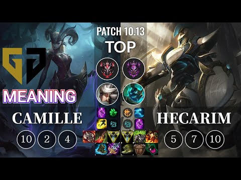 GEN Meaning Camille vs Hecarim Top - KR Patch 10.13