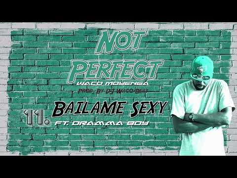 Waco Moyenga - Bailame Sexy Ft. Dramma Boy