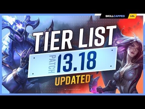 NEW UPDATED TIER LIST for PATCH 13.18 - League of Legends