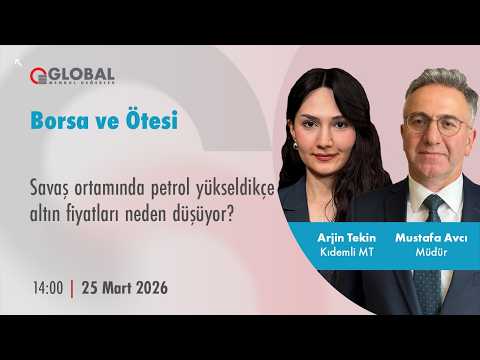 Borsa ve Ötesi | Savaş ortamında petrol yükseldikçe altın fiyatları neden düşüyor?
