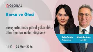 Borsa ve Ötesi | Savaş ortamında petrol yükseldikçe altın fiyatları neden düşüyor?