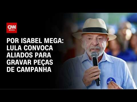 Lula convoca aliados para gravar peças de campanha | LIVE CNN
