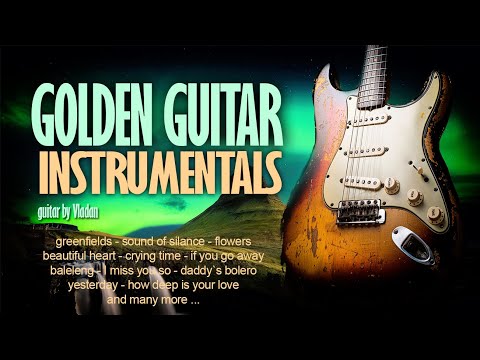 Golden  Guitar Instrumentals - High Quality Audio / Guitar by Vladan
