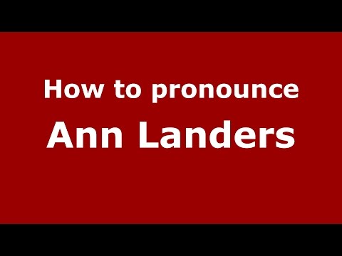 How to pronounce Ann Landers (American English/US)  - PronounceNames.com