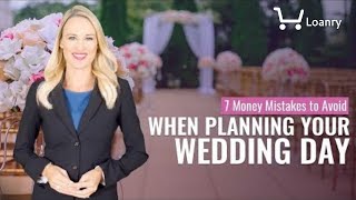 7 Money Mistakes to Avoid When Planning your Wedding Day