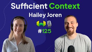 Sufficient Context with Hailey Joren - Weaviate Podcast #125!