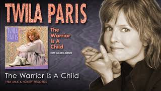 Twila Paris - The Warrior Is A Child