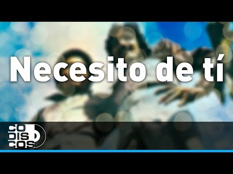 Necesito De Tí, Binomio De Oro - Audio