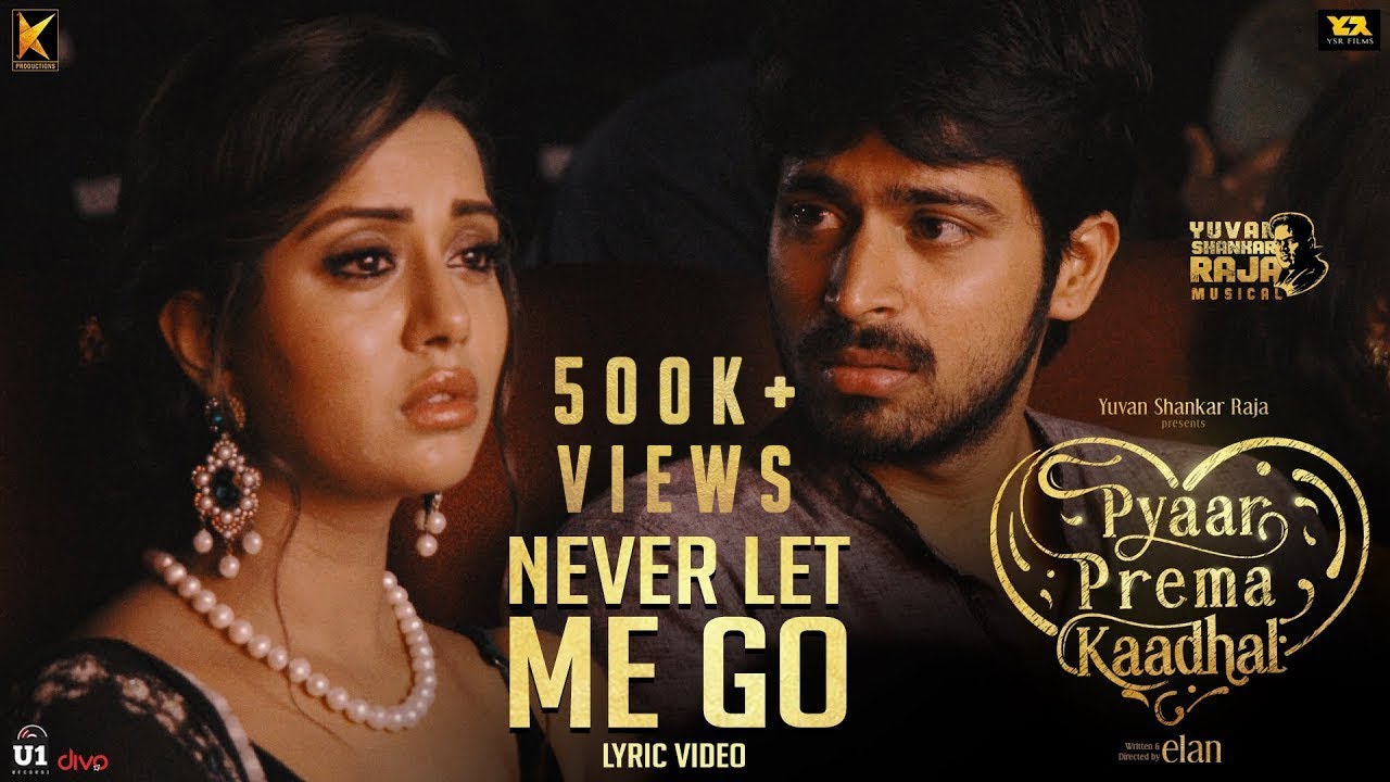 Never Let Me Go Song Lyrics | Pyaar Prema Kaadhal | Suranjan, Shweta Pandit