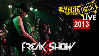 Freak Show - Rock 'n Roll star (Live @ Pacific Rock)