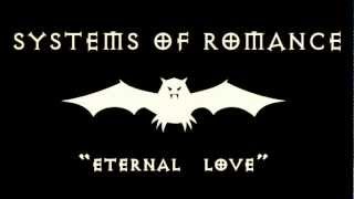 SYSTEMS OF ROMANCE - Eternal Love