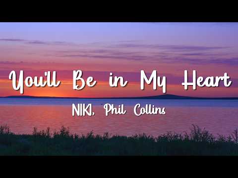 NIKI - You_ll Be in My Heart (Lyrics) ft. Phil Collins | Loop Video
