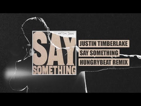 Justin Timberlake feat. Chris Stapleton- Say Something (HungryBeat Remix)