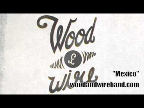 Mexico by Wood & Wire