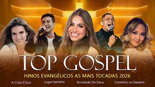 Top Gospel 2026, Hinos Evangélicos Mais Tocadas 2026, As Melhores Músicas Gospel Com Letra #Adoração