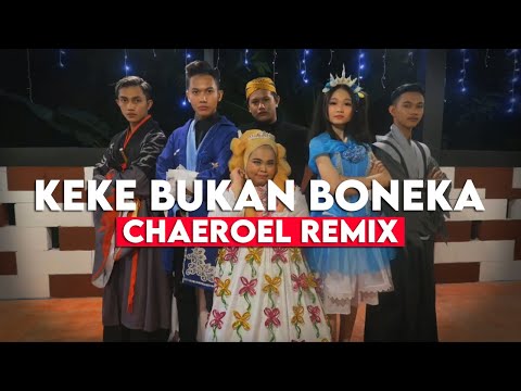 KEKE BUKAN BONEKA (Chaeroel Remix)