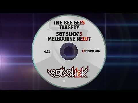 The Bee Gees - Tragedy (Sgt Slick's Melbourne ReCut)