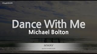 Michael Bolton-Dance With Me (Melody) [ZZang KARAOKE]