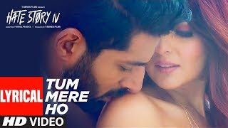 Tum Mere Ho Lyrical Video  Hate Story IV  Vivan Bh