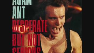 ADAM ANT– Desperate But Not Serious (1982)