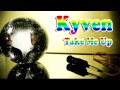 Kyven - Take Me Up 