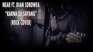 Download lagu Near ft. Dian Sorowea - Karna Su Sayang (Rock Cover) mp3
