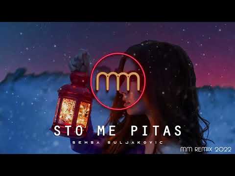 SEMSA SULJAKOVIC X JUZNI VETAR - STO ME PITAS (MM REMIX 2022)