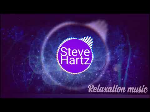 Steve - Hartz [ relaxation music]