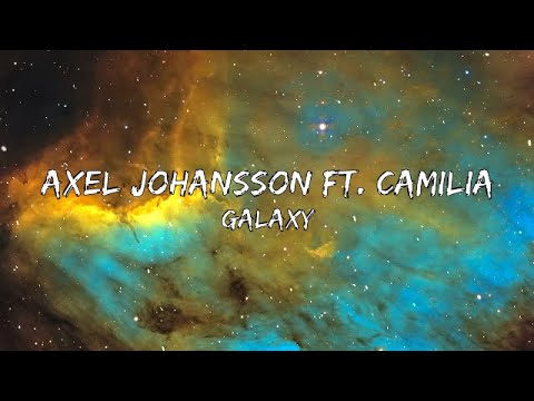Axel Johansson feat. Camilia - Galaxy (Lyrics)