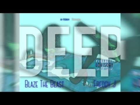 BLAZE the Beast- DEEP ft Freddy J