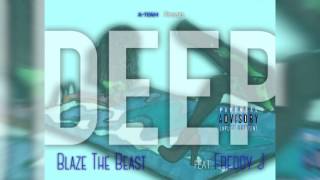 BLAZE the Beast- DEEP ft Freddy J
