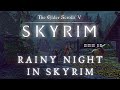 Skyrim 4K Music & Ambience | Rainy Night In Skyrim | Sleep | Elder Scrolls Ambient Music [8 Hrs]