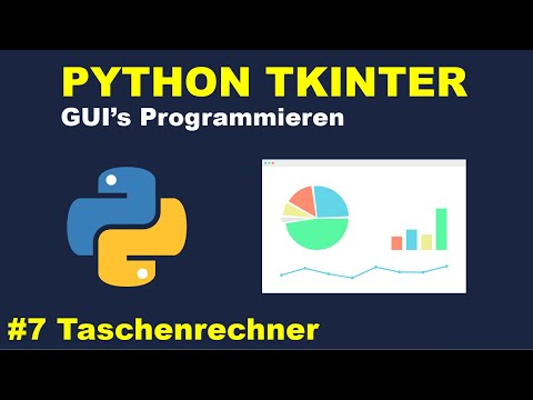 Praxisprojekt: Taschenrechner | Python GUI's mit Tkinter Programmieren #7