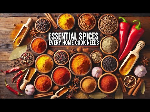 Spice Up Your Kitchen: 12 Essential Spices Every Home Cook Needs