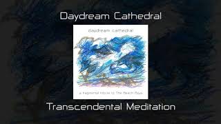 Daydream Cathedral - Transcendental Meditation (The Beach Boys - Cover)