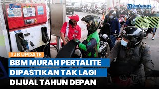 SIAP SIAP! Pemerintah Pastikan BBM Pertalite Bakal Dihapus Tahun Depan, Diganti Pertamax Green 92