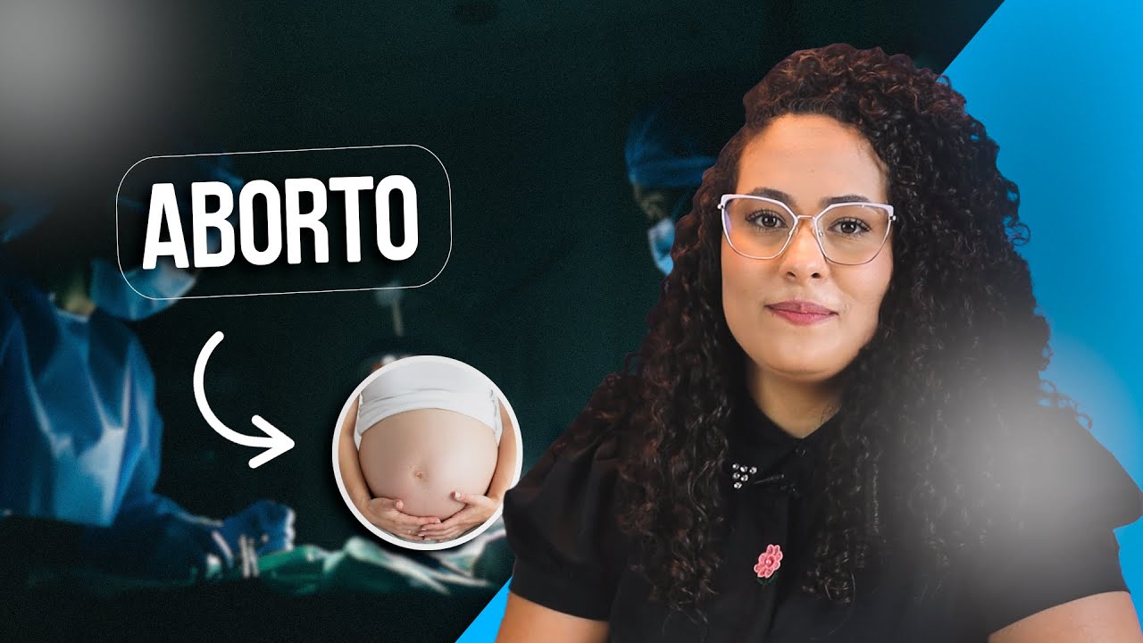 QUAIS OS TIPOS DE ABORTO? COMO ACONTECE?