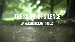 The Sound of Silence - Anna Kendrick OST Trolls