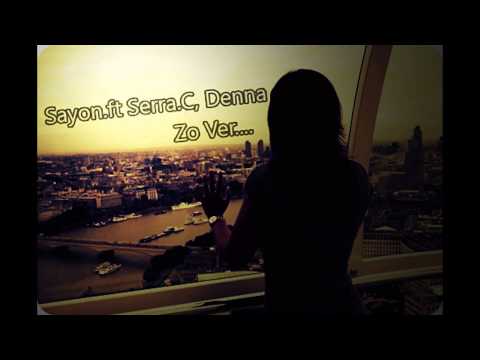 Sayon ft. Serra.C, Denna - Zo Ver (2013)