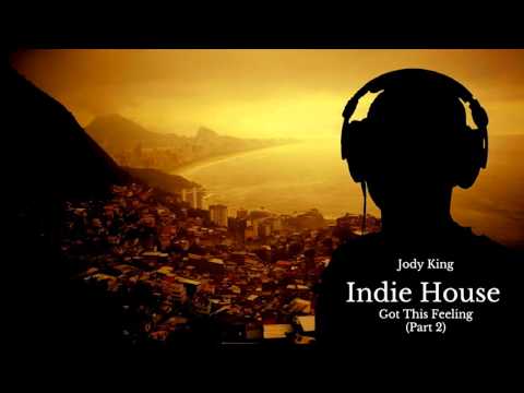 Indie House Mix (Got This Feeling) (Part 2)