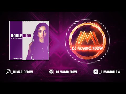 DOBLE VIDA - Maria Becerra (Dj Magic Flow Bachata Remix)
