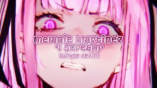 Melanie Martinez - I Scream  (Türkçe çeviri)