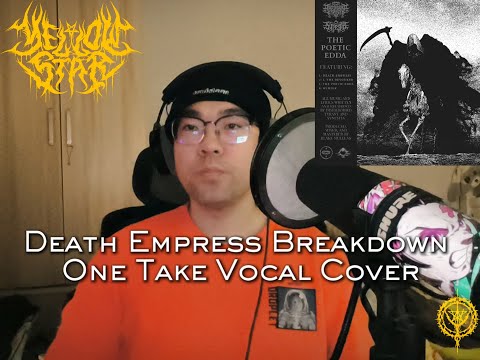 Death Empress Breakdown One Take Vocal Cover by YellowStar
