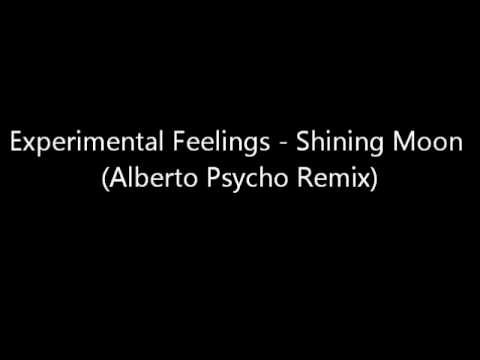 Experimental Feelings - Shining Moon (Alberto Psycho Remix)